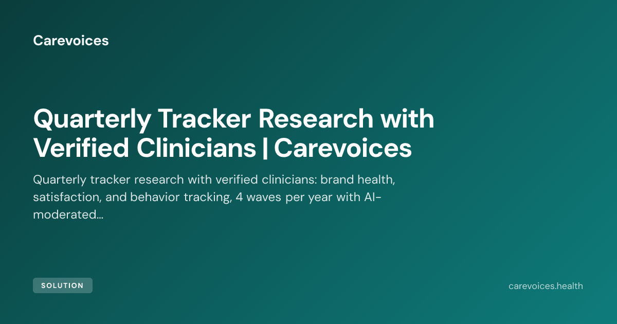 Quarterly Tracker Research with Verified Clinicians | Carevoices